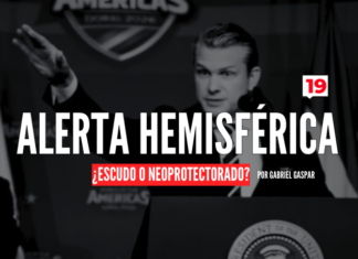 Alerta Hemisférica: ¿Escudo o neoprotectorado?